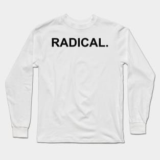 Radical Long Sleeve T-Shirt